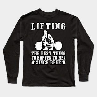 lifting the best thing to happen to men since beer wine Long Sleeve T-Shirt